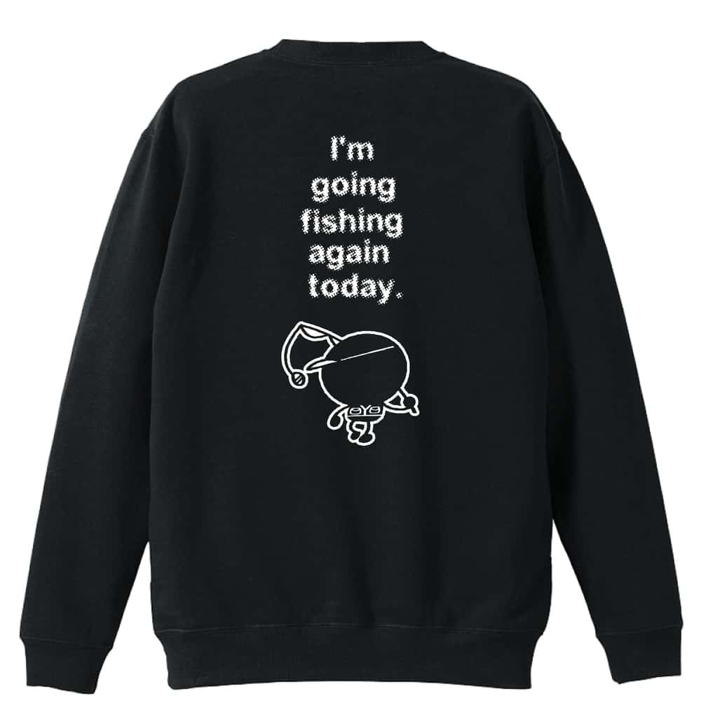 フィッシング 釣り トレーナー スウェット メンズ レディース ジュニア 裏パイル 練習着 おもしろ 名入れ おしゃれ 文字入れ無料 綿100% キッズ 大きいサイズ 「今日も釣りに行ってきます」 アートワークスコウベ 【送料無料】