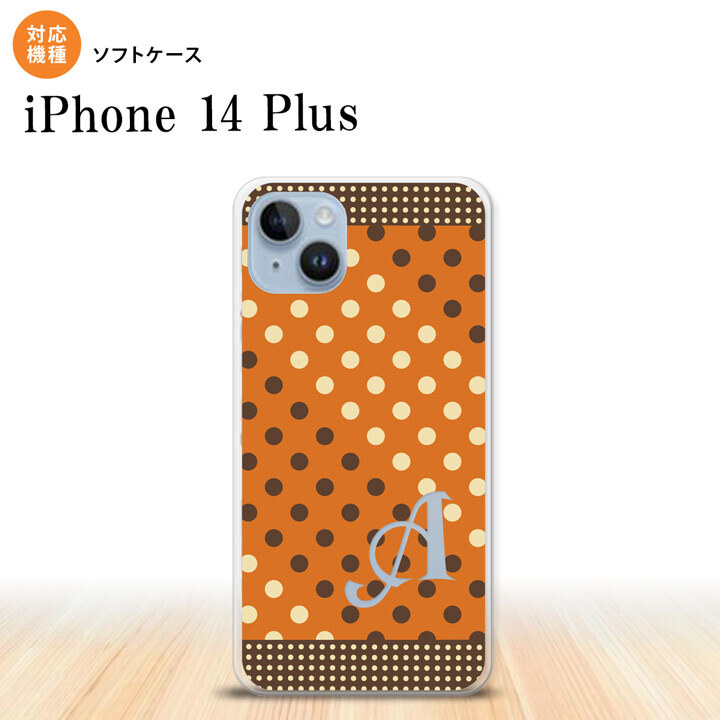 iPhone14 plsu iPhone14 plsu スマホケース 背面ケースソフトケース ドット 水玉 C オレンジ 茶 +アルファベット 2022年 10月発売 nk-i14pl-tp1643i