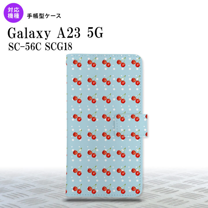 Galaxy A23 GalaxyA23 手帳型スマホケース カバー さくらんぼ チェリー 青 2022年 10月発売 nk-004s-a23-dr177