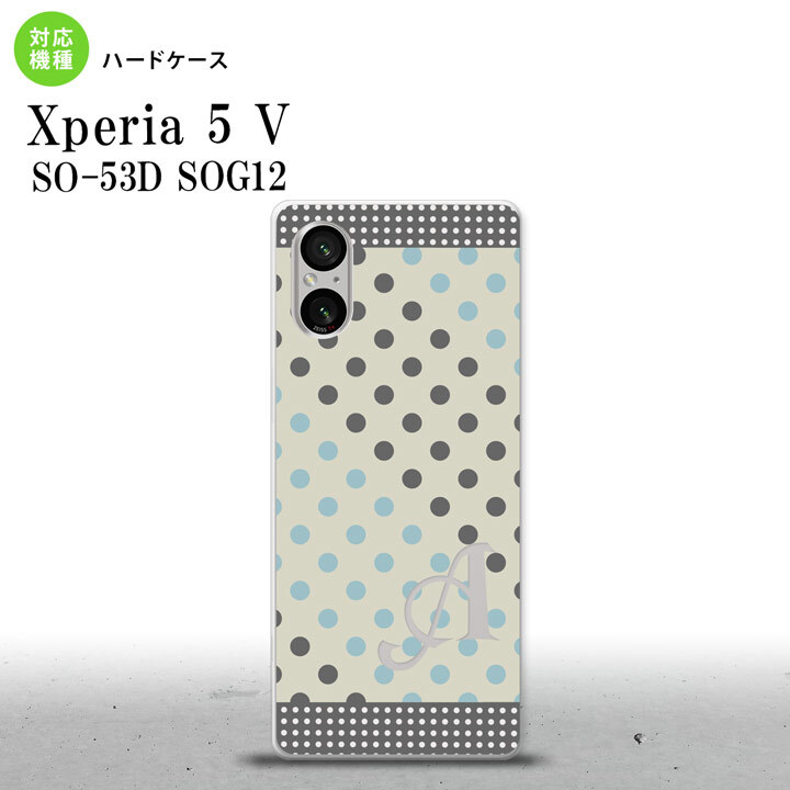 Xperia 5V Xperia 5V スマホケース 背面ケース ハードケース ドット 水玉 C グレー 青 +アルファベット 2023年 10月発売 nk-xp55-1650i