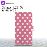 Galaxy A23 GalaxyA23 手帳型スマホケース カバー ドット 水玉 ピンク 白 2022年 10月発売 nk-004s-a23-dr104