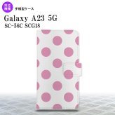 Galaxy A23 GalaxyA23 手帳型スマホケース カバー ドット 水玉 ピンク 2022年 10月発売 nk-004s-a23-dr004