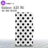 Galaxy A23 GalaxyA23 手帳型スマホケース カバー ドット 水玉 白 黒 2022年 10月発売 nk-004s-a23-dr101