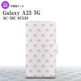 Galaxy A23 GalaxyA23 手帳型スマホケース カバー ドット 水玉 白 ピンク 2022年 10月発売 nk-004s-a23-dr105