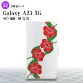 Galaxy A23 GalaxyA23 手帳型スマホケース カバー ハイビスカス 赤 2022年 10月発売 nk-004s-a23-dr082