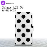 Galaxy A23 GalaxyA23 手帳型スマホケース カバー ドット 水玉 黒 2022年 10月発売 nk-004s-a23-dr001