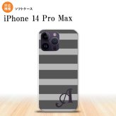 iPhone14 ProMax iPhone14 Pro Max スマホケース 背面ケースソフトケース ボーダー 大 グレー +アルファベット 2022年 9月発売 nk-i14pm-tp791i