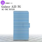 Galaxy A23 GalaxyA23 手帳型スマホケース カバー ボーダー 細 青 2022年 10月発売 nk-004s-a23-dr1288