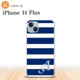iPhone14 plsu iPhone14 plsu スマホケース 背面ケースソフトケース ボーダー 大 青 白 +アルファベット 2022年 10月発売 nk-i14pl-tp796i