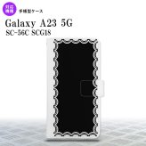 Galaxy A23 GalaxyA23 手帳型スマホケース カバー レース 白 黒 2022年 10月発売 nk-004s-a23-dr363