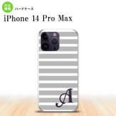 iPhone14 ProMax iPhone14 Pro Max スマホケース 背面ケース ハードケース ボーダー グレー 白 +アルファベット 2022年 9月発売 nk-i14pm-706i