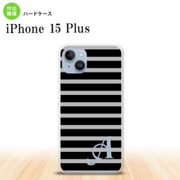 iPhone15 plus iPhone15 plus スマホケース 背面ケース ハードケース ボーダー 黒 グレー +アルファベット 2023年 9月発売 nk-i15pl-705i
