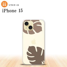 iPhone15 iPhone15 スマホケース 背面ケースソフトケース モンステラ クリア 茶 2023年 9月発売 nk-i15-tp456