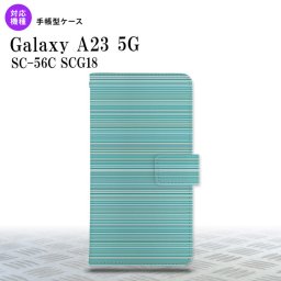 Galaxy A23 GalaxyA23 手帳型スマホケース カバー ボーダー 細 ターコイズ 2022年 10月発売 nk-004s-a23-dr1285