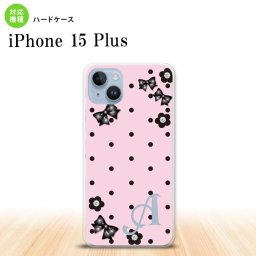 iPhone15 plus iPhone15 plus スマホケース 背面ケース ハードケース 花柄 ドット リボン ピンク +アルファベット 2023年 9月発売 nk-i15pl-351i