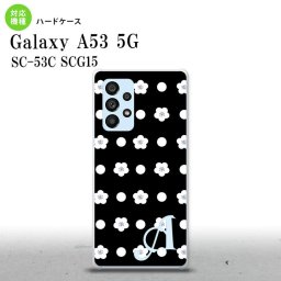 SC-53C SCG015 Galaxy A53 5G スマホケース 背面ケース ハードケース 花柄 ドット 黒 +アルファベット メンズ レディース nk-a53-341i