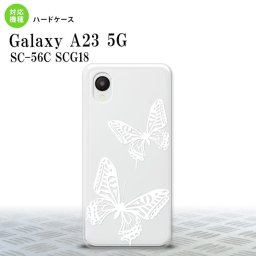 GalaxyA23 Galaxy A23 スマホケース 背面ケース ハードケース 蝶 クリア 白 2022年 10月発売 nk-a23-858
