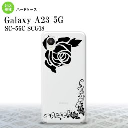 GalaxyA23 Galaxy A23 スマホケース 背面ケース ハードケース バラ A クリア 黒 2022年 10月発売 nk-a23-1065