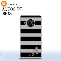 SH-52C AQUOS R7 スマホケース 背面ケースソフトケース ボーダー 大 黒 グレー +アルファベット 2022年 7月発売 nk-r7-tp792i
