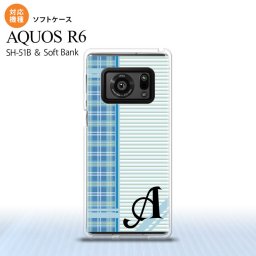 SH-51B AQUOS R6 AQUOS R6 スマホケース ソフトケース チェック ボーダー 青 +アルファベット メンズ レディース nk-r6-tp1604i