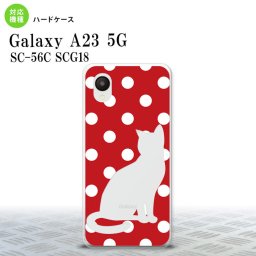 GalaxyA23 Galaxy A23 スマホケース 背面ケース ハードケース 猫 水玉 赤 白 2022年 10月発売 nk-a23-974
