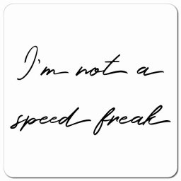 I'm not a speed freak 私はスピード狂ではありません ホワイト シンプル 筆記体 カーサイン 車 マグネットステッカー マグネット 強力 13x13cm 正方形 デコ おしゃれ かわいい 屋外 屋内 防水