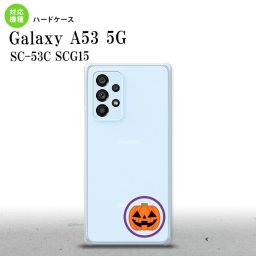 SC-53C SCG015 Galaxy A53 5G スマホケース 背面ケース ハードケース ハロウィン カボチャポイント クリア メンズ レディース nk-a53-413
