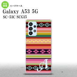SC-53C SCG015 Galaxy A53 5G スマホケース 背面ケース ハードケース エスニック ボーダー ピンク +アルファベット メンズ レディース nk-a53-1561i