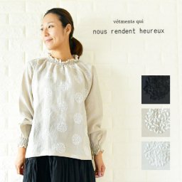 【nous rendent heureux ヌーランドオロー】リネン 大柄 刺繍 シャーリング ブラウス (618076)slone square スロンスクエア レディース 麻 オフィス シャツ オケージョン ナチュラル 服 おしゃれ コーディネート ナチュラン 母の日