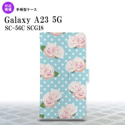 Galaxy A23 GalaxyA23 手帳型スマホケース カバー バラ ドット 水色 2022年 10月発売 nk-004s-a23-dr787