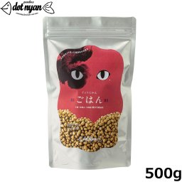 ドットにゃん ごはん 500g 猫用 無添加 おやつ キャットフード ドライフード国産