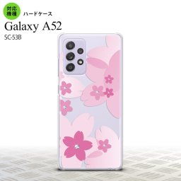 SC-53B GalaxyA52 ケース ハードケース 花柄 サクラ B クリア ピンク おすすめ 人気 2021年 春夏発売 nk-sc53b-057