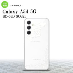 Galaxy A54 5G Galaxy A54 5G スマホケース 背面ケース ハードケース バラ A クリア 白 2023年 5月発売 nk-a54-1066