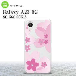 GalaxyA23 Galaxy A23 スマホケース 背面ケース ハードケース 花柄 サクラ B クリア ピンク 2022年 10月発売 nk-a23-057