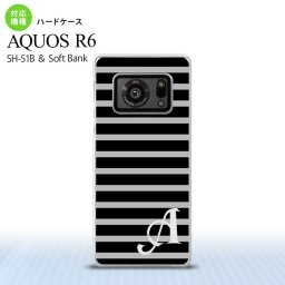 SH-51B AQUOS R6 AQUOS R6 スマホケース ハードケース ボーダー 黒 グレー +アルファベット メンズ レディース nk-r6-705i