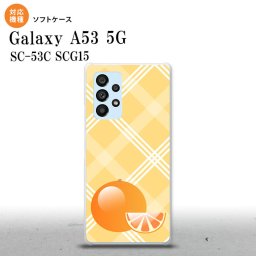 SC-53C SCG015 Galaxy A53 5G スマホケース 背面ケースソフトケース フルーツ オレンジ オレンジ メンズ レディース nk-a53-tp652