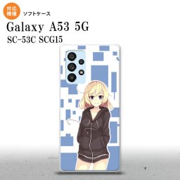 SC-53C SCG015 Galaxy A53 5G スマホケース 背面ケースソフトケース 女の子 A 青 メンズ レディース nk-a53-tp1325