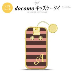 SH-03M キッズケータイSH-03M スマホケース ソフトケース ボーダー 大 茶 ピンク +アルファベット メンズ レディース nk-sh03m-tp794i