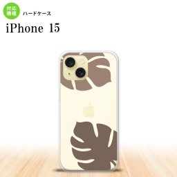 iPhone15 iPhone15 スマホケース 背面ケース ハードケース モンステラ クリア 茶 2023年 9月発売 nk-i15-456