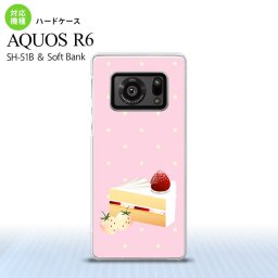 SH-51B AQUOS R6 AQUOS R6 スマホケース ハードケース スイーツ ショートケーキ ピンク メンズ レディース nk-r6-661