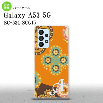 SC-53C SCG015 Galaxy A53 5G スマホケース 背面ケース ハードケース エスニック 花柄 オレンジ 茶 +アルファベット メンズ レディース nk-a53-1584i