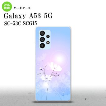 SC-53C SCG015 Galaxy A53 5G スマホケース 背面ケース ハードケース コスモス 水色 ピンク メンズ レディース nk-a53-606