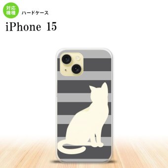 iPhone15 iPhone15 スマホケース 背面ケース ハードケース 猫 ボーダー B グレー 2023年 9月発売 nk-i15-960