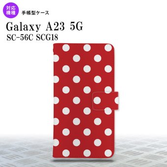 Galaxy A23 GalaxyA23 手帳型スマホケース カバー ドット 水玉 赤 2022年 10月発売 nk-004s-a23-dr839