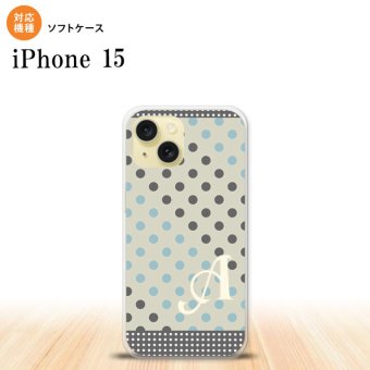 iPhone15 iPhone15 スマホケース 背面ケースソフトケース ドット 水玉 C グレー 青 +アルファベット 2023年 9月発売 nk-i15-tp1650i