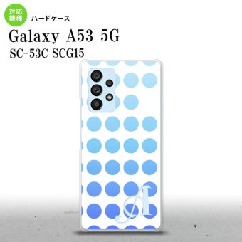 SC-53C SCG015 Galaxy A53 5G スマホケース 背面ケース ハードケース 水玉 青 +アルファベット メンズ レディース nk-a53-1376i