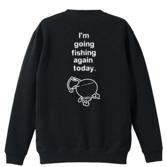 フィッシング 釣り トレーナー スウェット メンズ レディース ジュニア 裏パイル 練習着 おもしろ 名入れ おしゃれ 文字入れ無料 綿100% キッズ 大きいサイズ 「今日も釣りに行ってきます」 アートワークスコウベ 【送料無料】