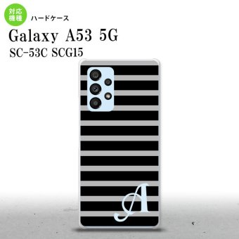 SC-53C SCG015 Galaxy A53 5G スマホケース 背面ケース ハードケース ボーダー 黒 グレー +アルファベット メンズ レディース nk-a53-705i