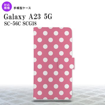 Galaxy A23 GalaxyA23 手帳型スマホケース カバー ドット 水玉 ピンク 白 2022年 10月発売 nk-004s-a23-dr104
