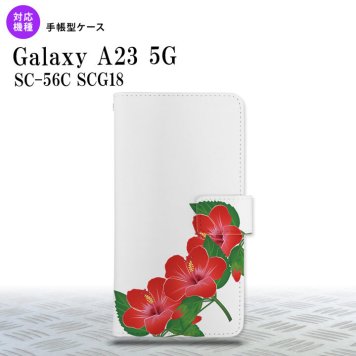 Galaxy A23 GalaxyA23 手帳型スマホケース カバー ハイビスカス 赤 2022年 10月発売 nk-004s-a23-dr085